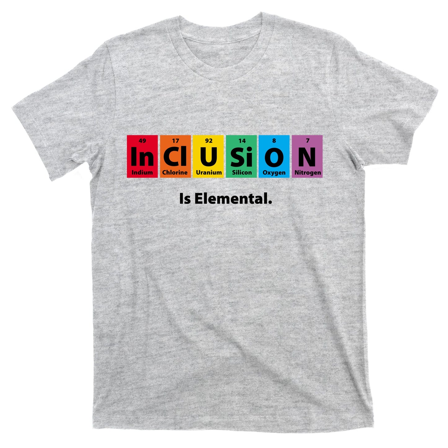 Inclusion Is Elemental T-Shirt