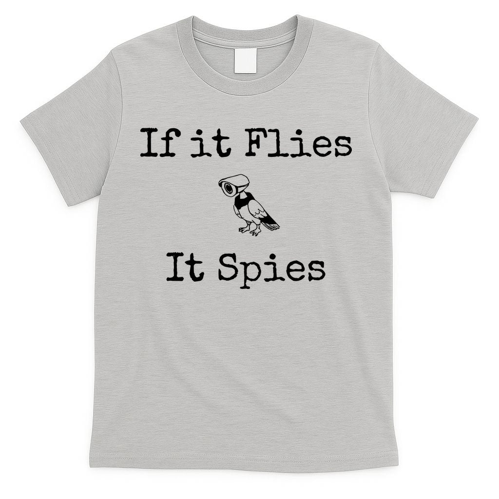 If It Flies It Spies Funny Bird Spy T-Shirt