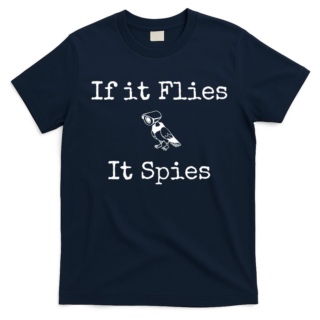 If It Flies It Spies Funny Bird Spy T-Shirt