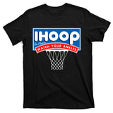 Ihoop I Hoop So Please Watch Your Ankles Classic Logo T-Shirt