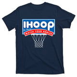 Ihoop I Hoop So Please Watch Your Ankles Classic Logo T-Shirt