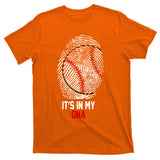 It's In My DNA Baseball Lover T-Shirt