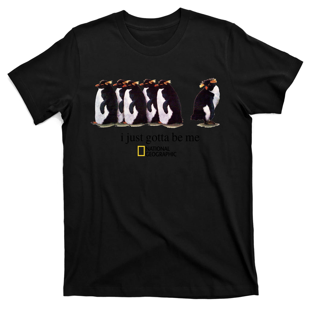 I Just Gotta Be Me Penguin T-Shirt