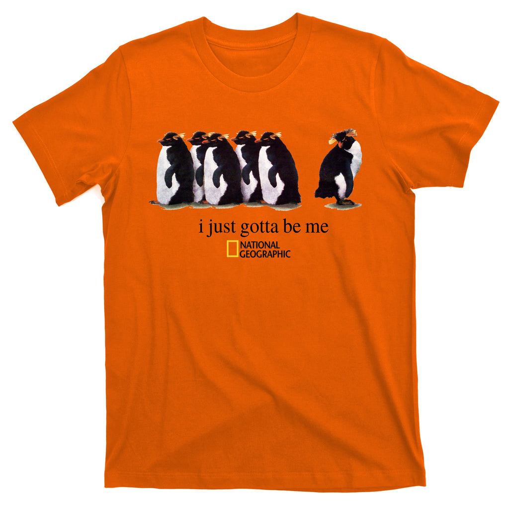 I Just Gotta Be Me Penguin T-Shirt