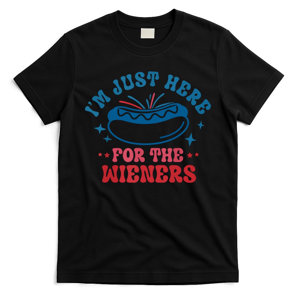 Im Just Here For The Wieners 4th Of July Hot Dogs T-Shirt