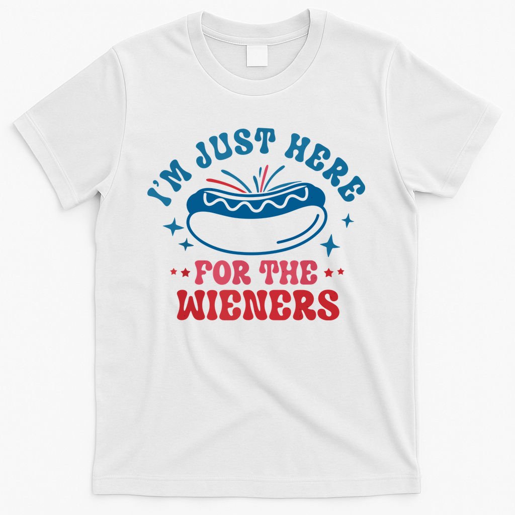Im Just Here For The Wieners 4th Of July Hot Dogs T-Shirt