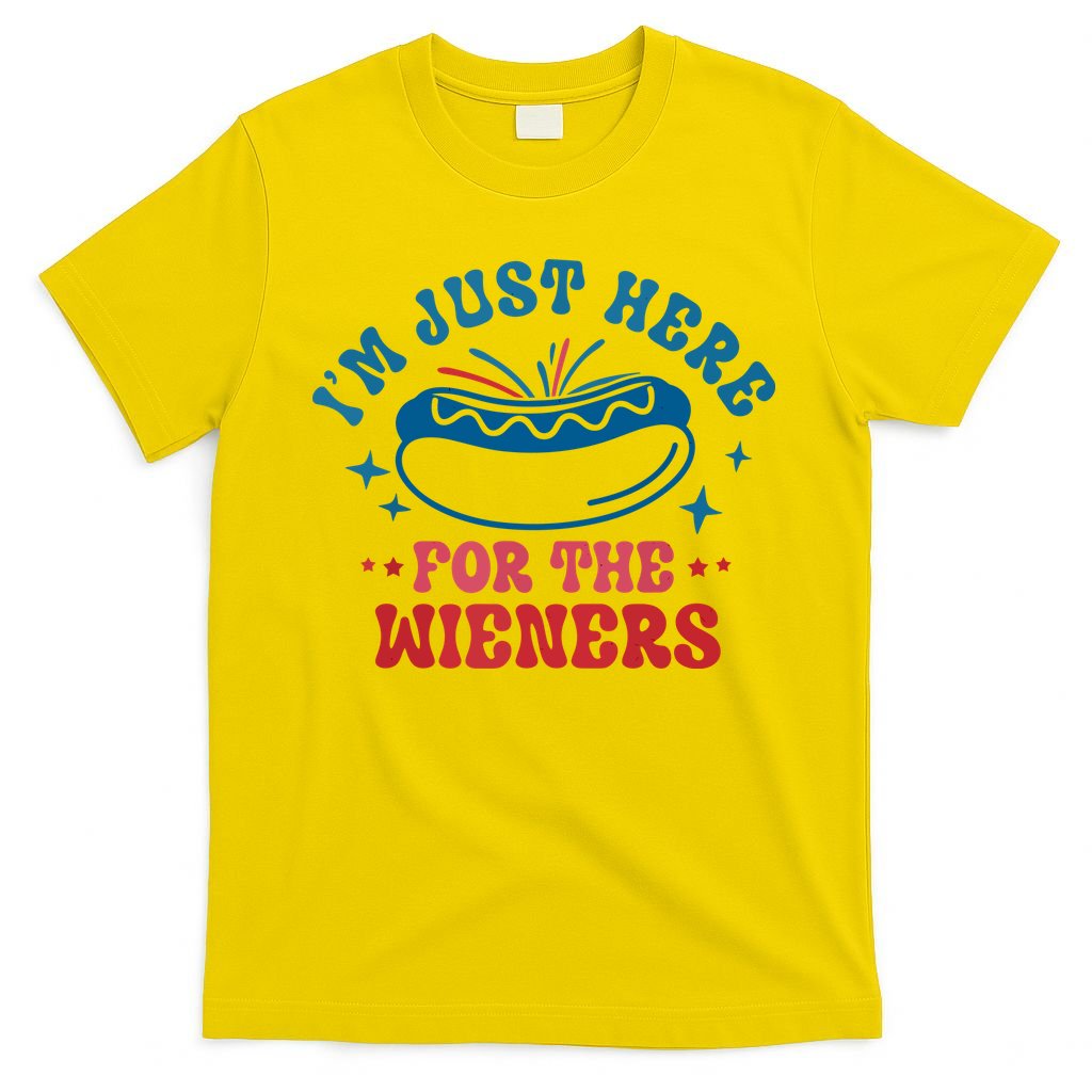 Im Just Here For The Wieners 4th Of July Hot Dogs T-Shirt
