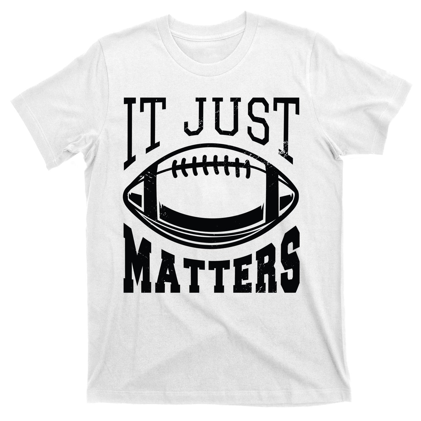 It Just Matters Football T-Shirt