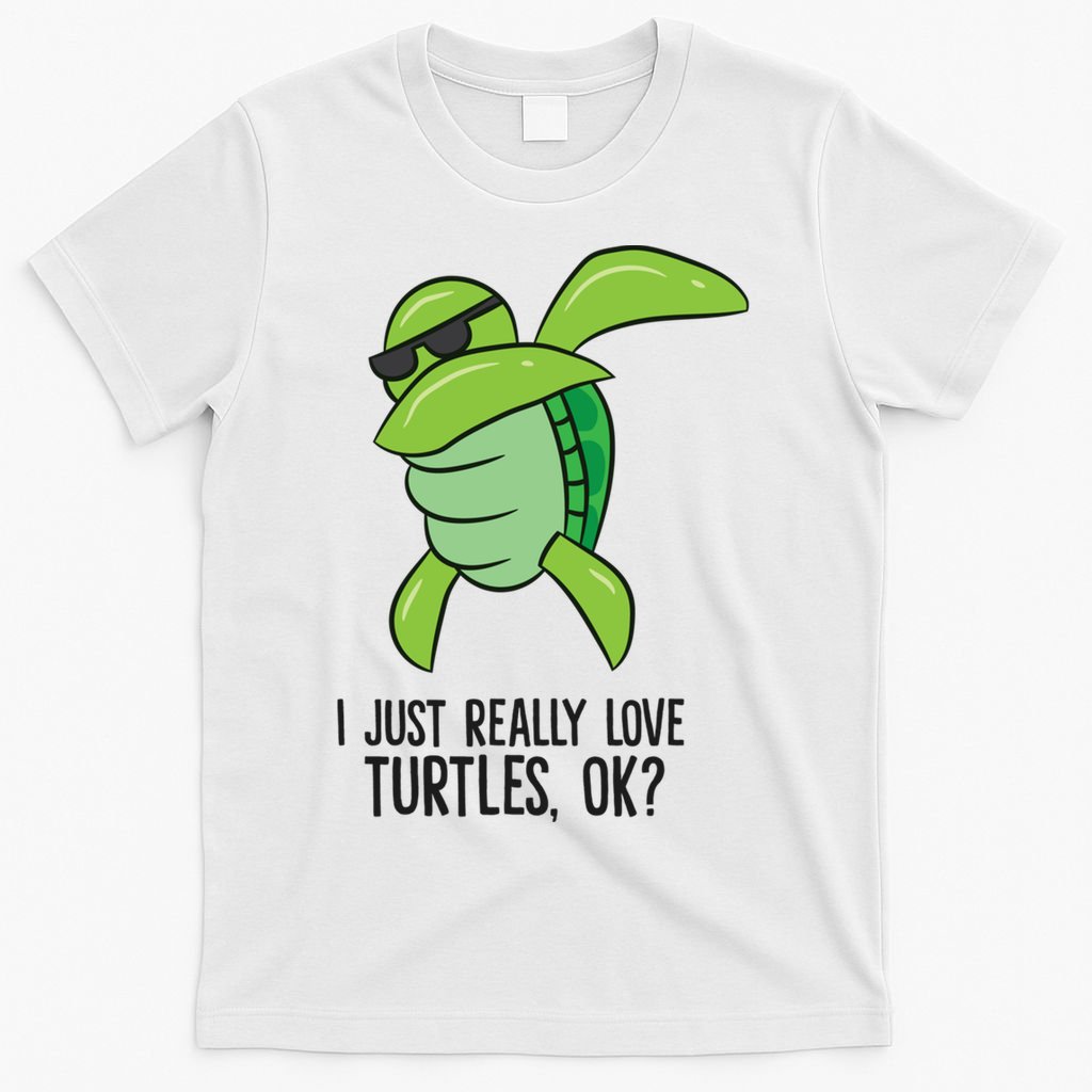 I Just Really Love Turtles Ok? Dabbing Turtle Gift T-Shirt