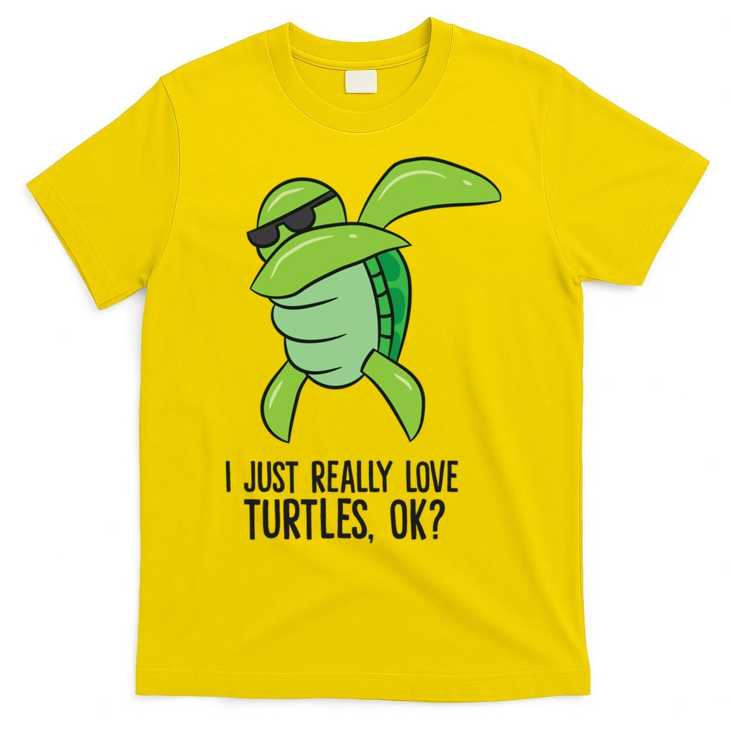 I Just Really Love Turtles Ok? Dabbing Turtle Gift T-Shirt