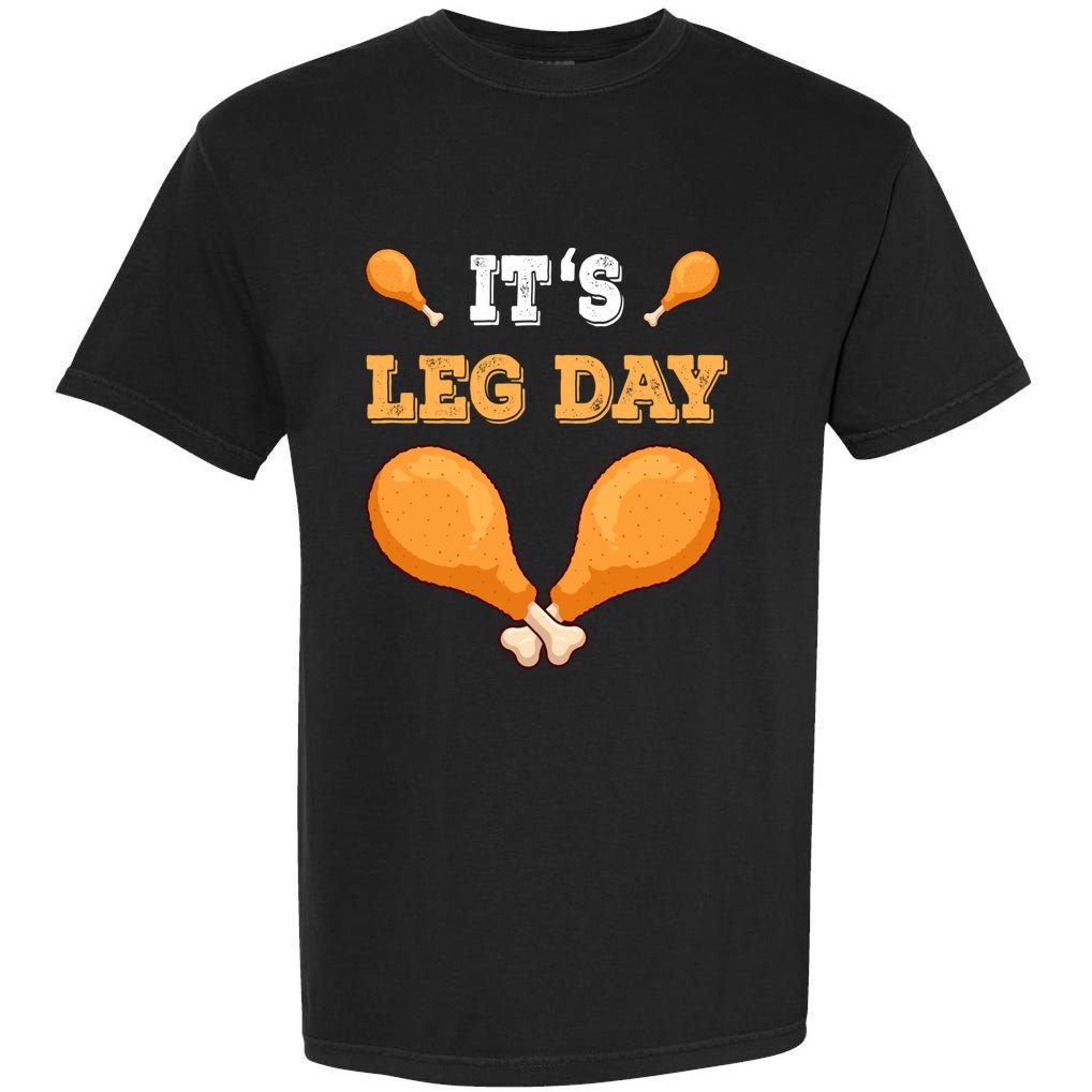 ItS Leg Day Funny Thanksgiving Costume Pilgrim Turkey Day Gift Garment-Dyed Heavyweight T-Shirt