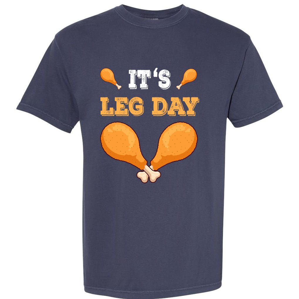 ItS Leg Day Funny Thanksgiving Costume Pilgrim Turkey Day Gift Garment-Dyed Heavyweight T-Shirt