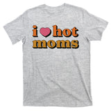 I Love Hot Moms Retro T-Shirt
