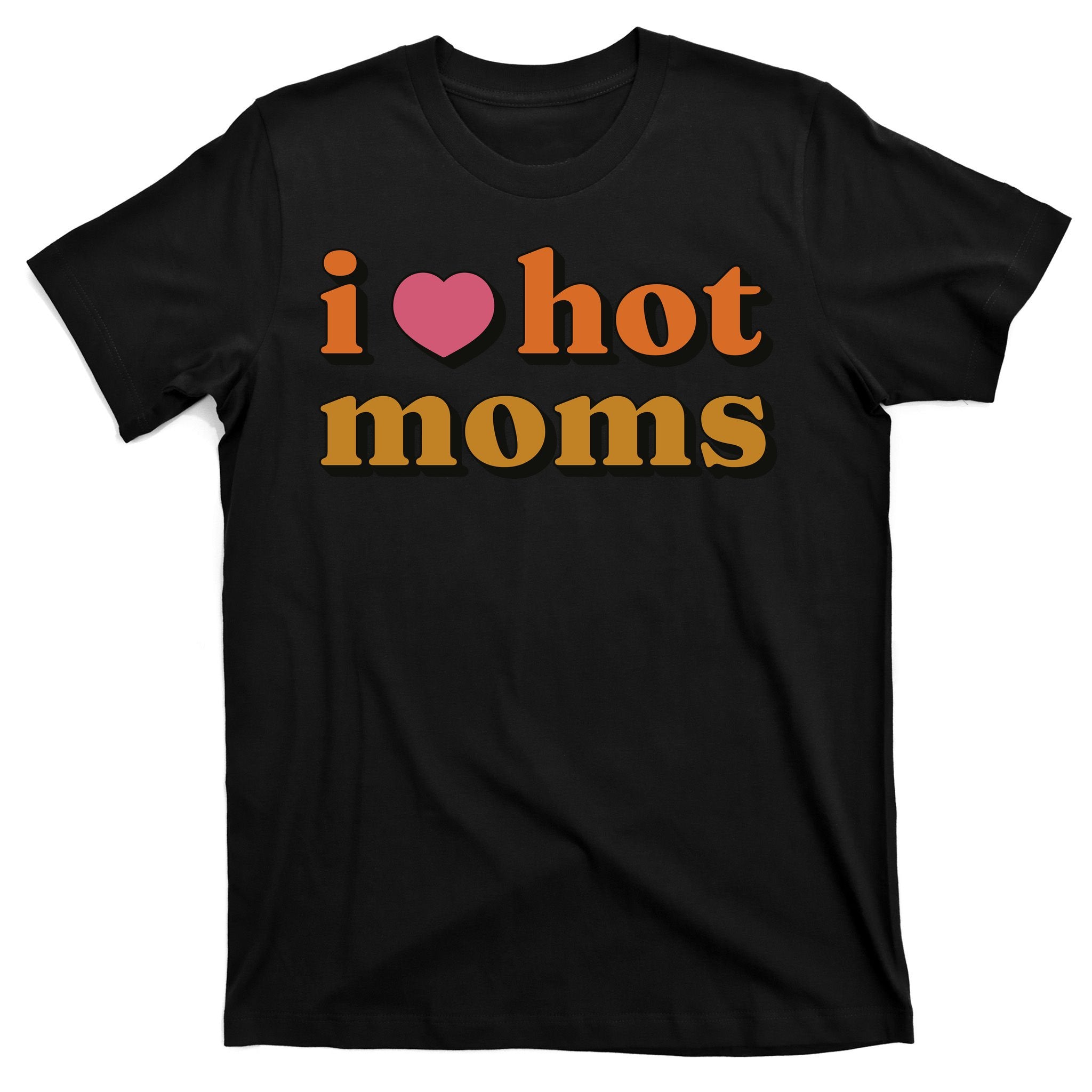 I Love Hot Moms Retro T-Shirt