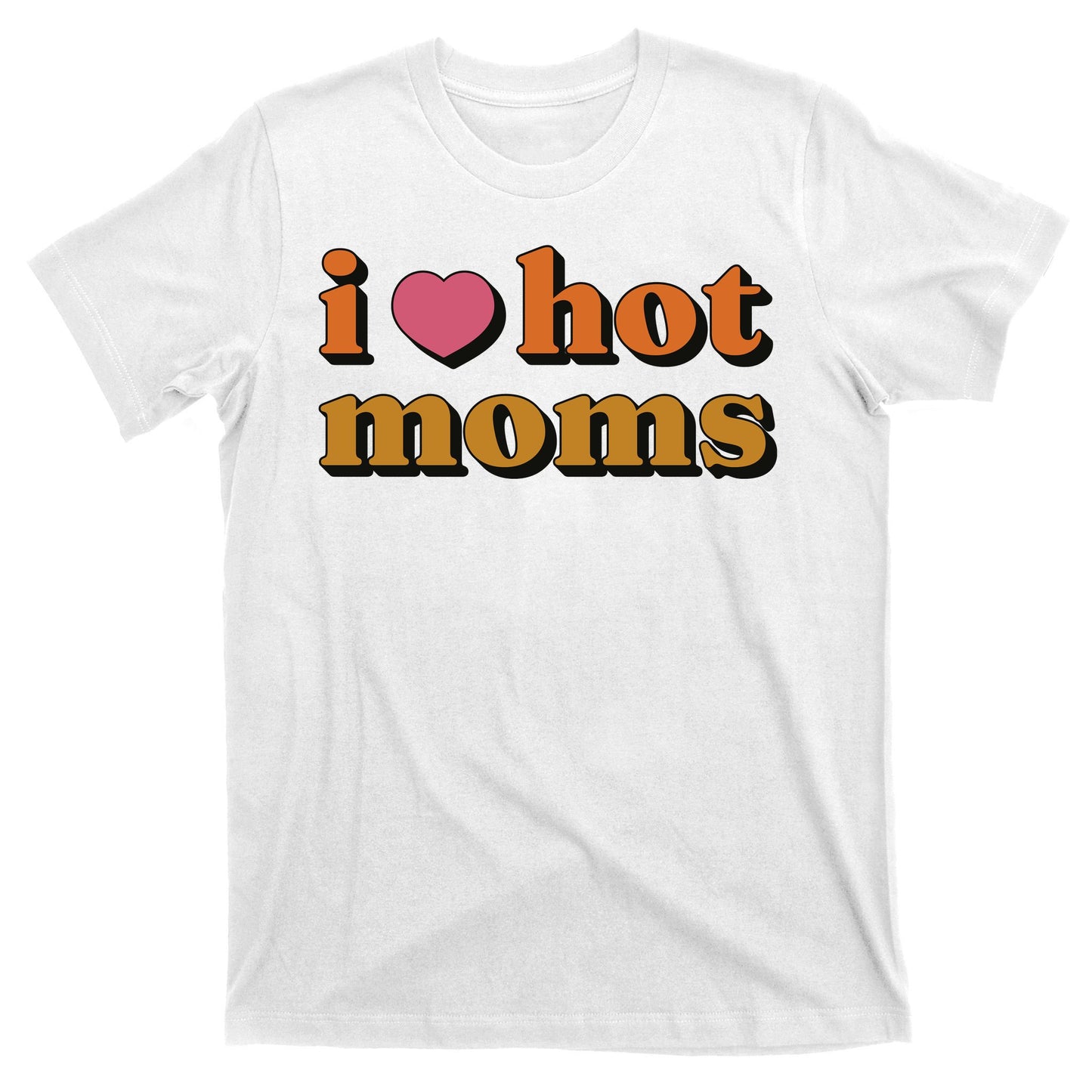 I Love Hot Moms Retro T-Shirt
