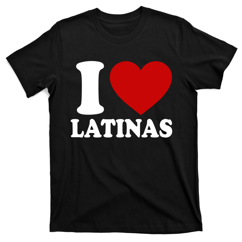 I Love Heart Latinas T-Shirt