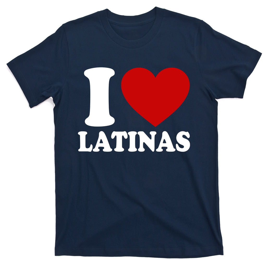 I Love Heart Latinas T-Shirt