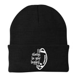 Ill Always Be Your Biggest Football Fan Knit Cap Winter Beanie