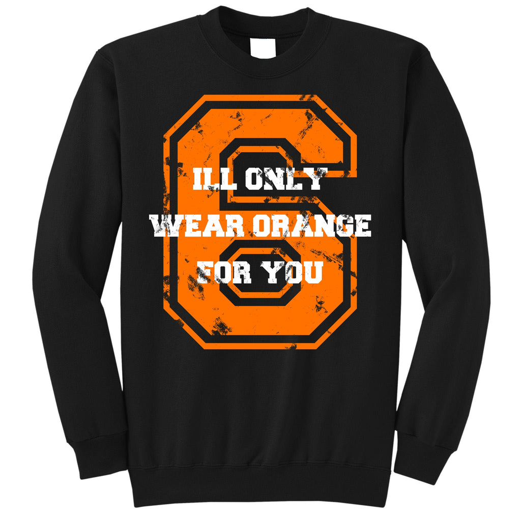I'll Only Wear Orange For You Cleveland Football Sweatshirt