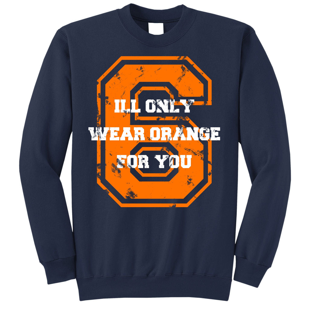 I'll Only Wear Orange For You Cleveland Football Sweatshirt