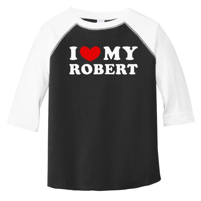 I Love My Robert Toddler Fine Jersey T-Shirt