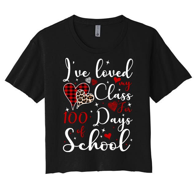 I've Loved My Class For 100 Days Of School Valentine Hearts Women's Crop Top Tee