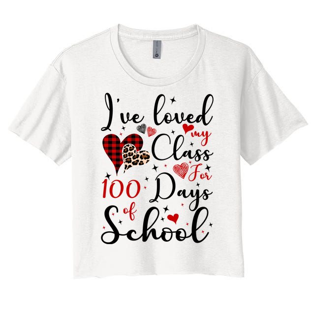 I've Loved My Class For 100 Days Of School Valentine Hearts Women's Crop Top Tee