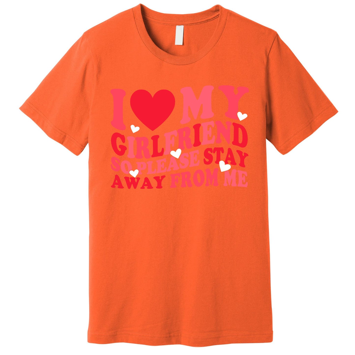 I Love My Girlfriend So Please Stay Away From Me Valentine Premium T-Shirt