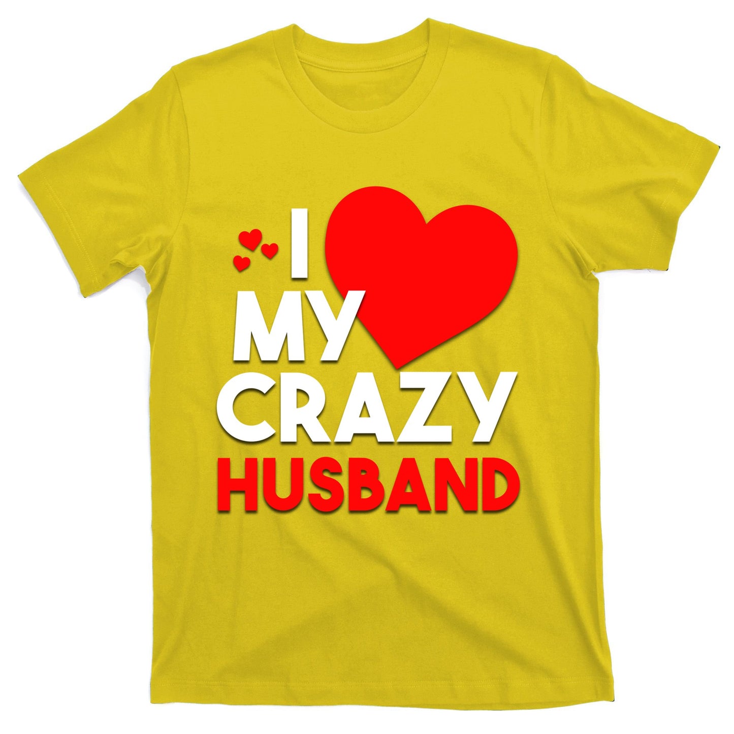 I Love My Crazy Husband Gift For Valentine Day T-Shirt