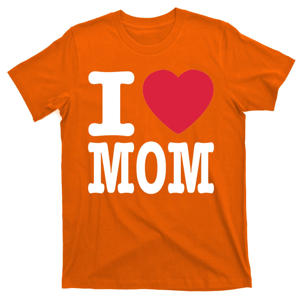 I Love Mom Gift T-Shirt