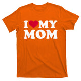 I Love My Mother T-Shirt