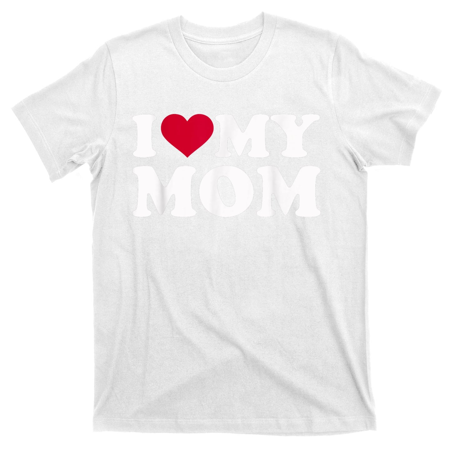 I Love My Mother T-Shirt