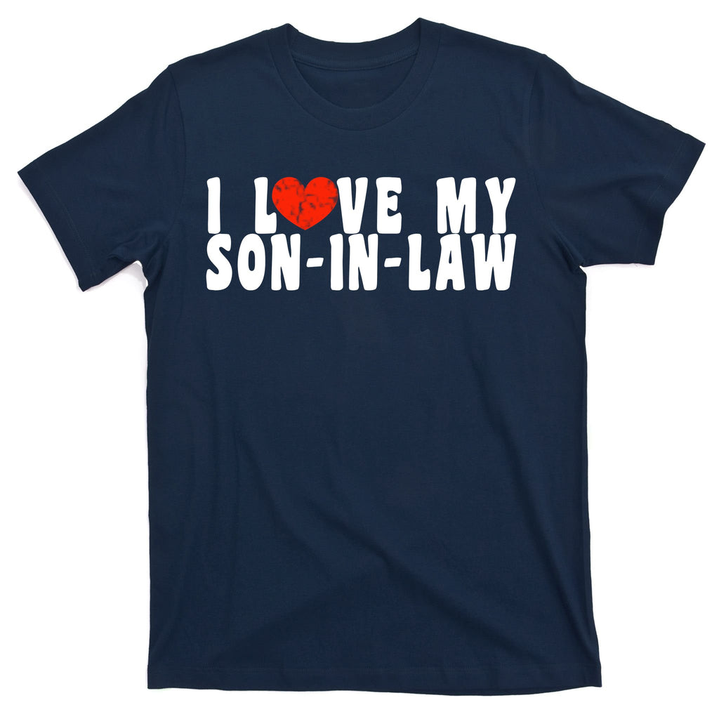I Love My SonInLaw T-Shirt