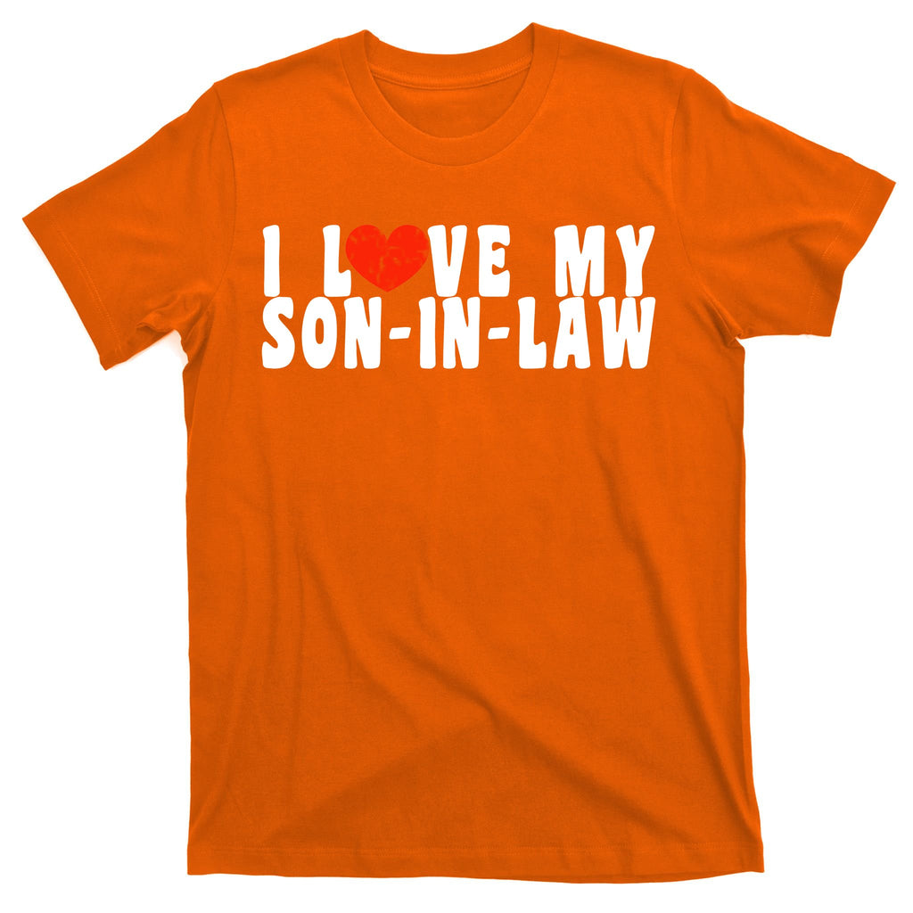 I Love My SonInLaw T-Shirt