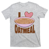 I Love Oatmeal T-Shirt