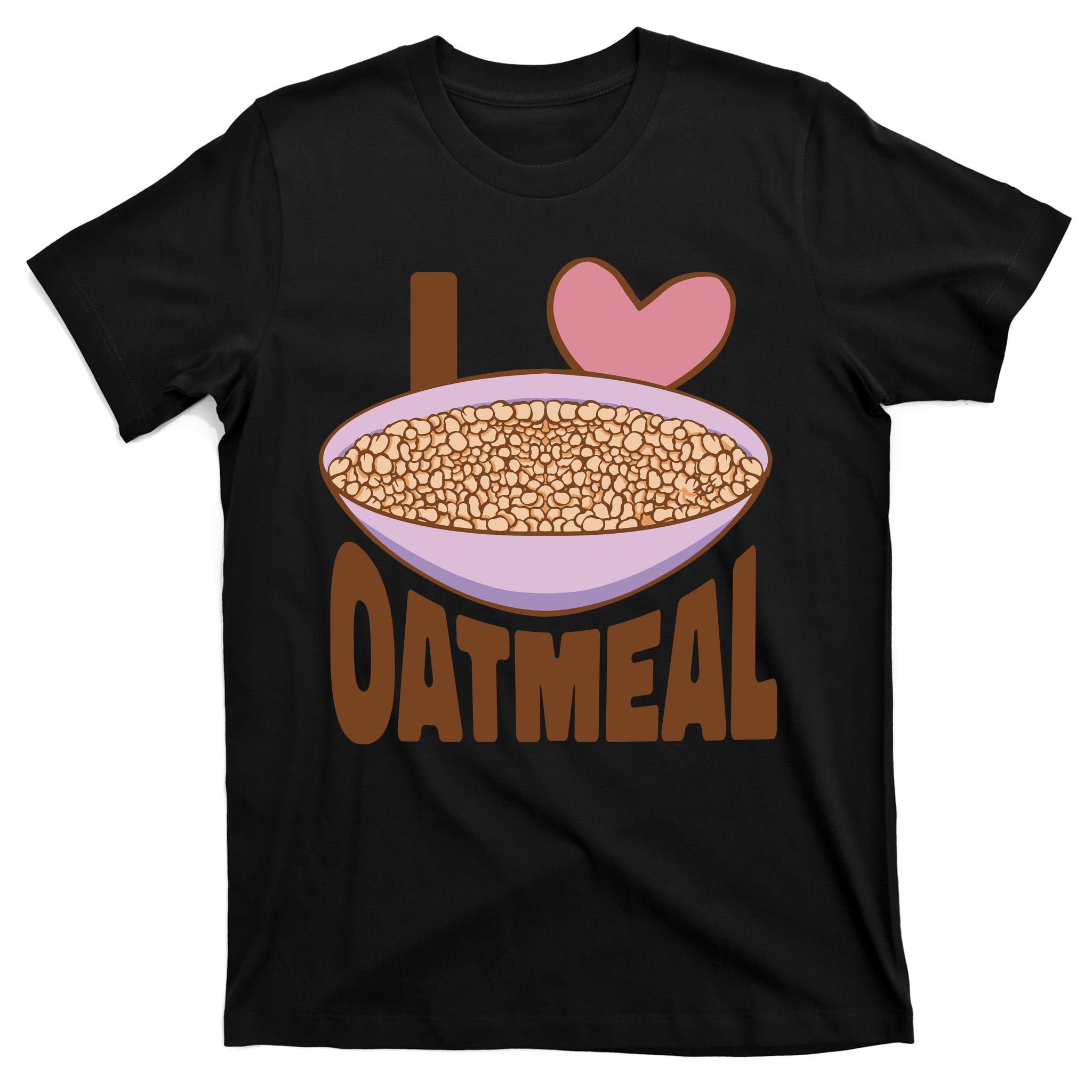 I Love Oatmeal T-Shirt