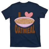 I Love Oatmeal T-Shirt