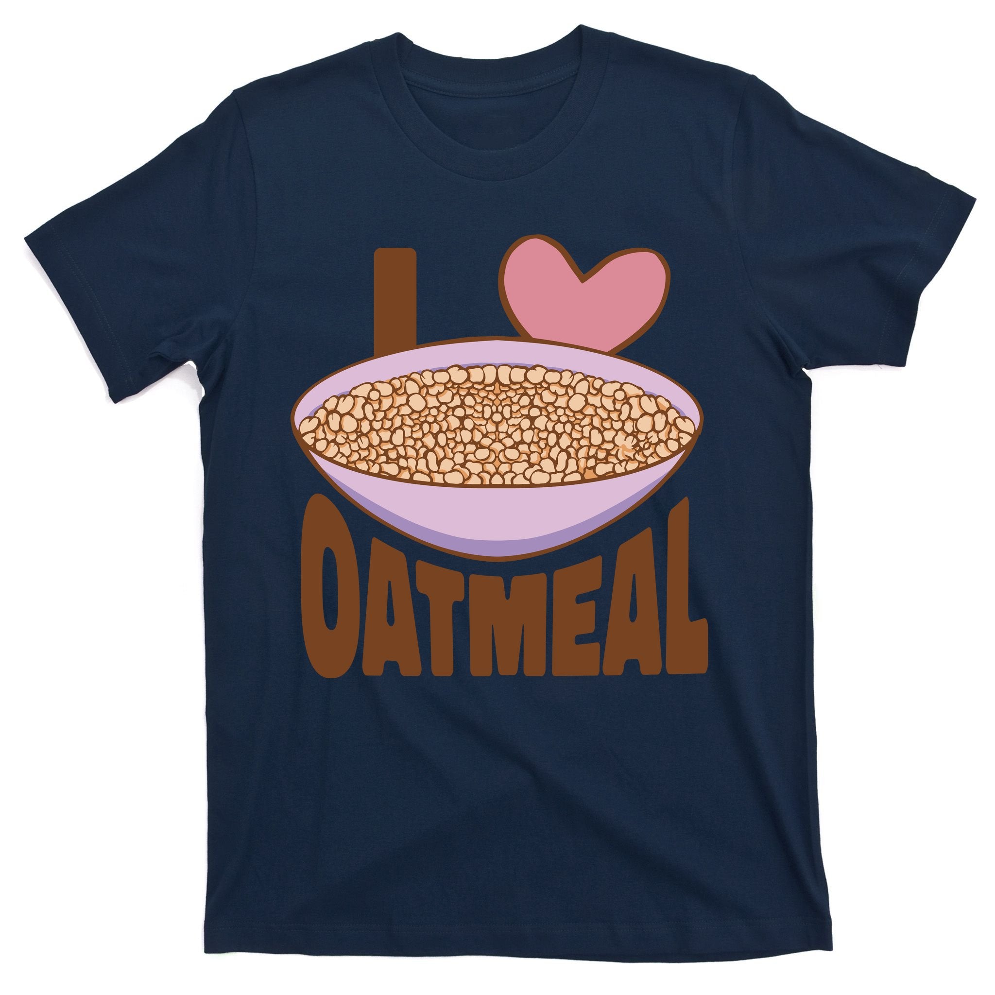 I Love Oatmeal T-Shirt