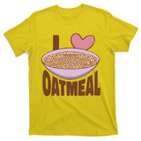 I Love Oatmeal T-Shirt