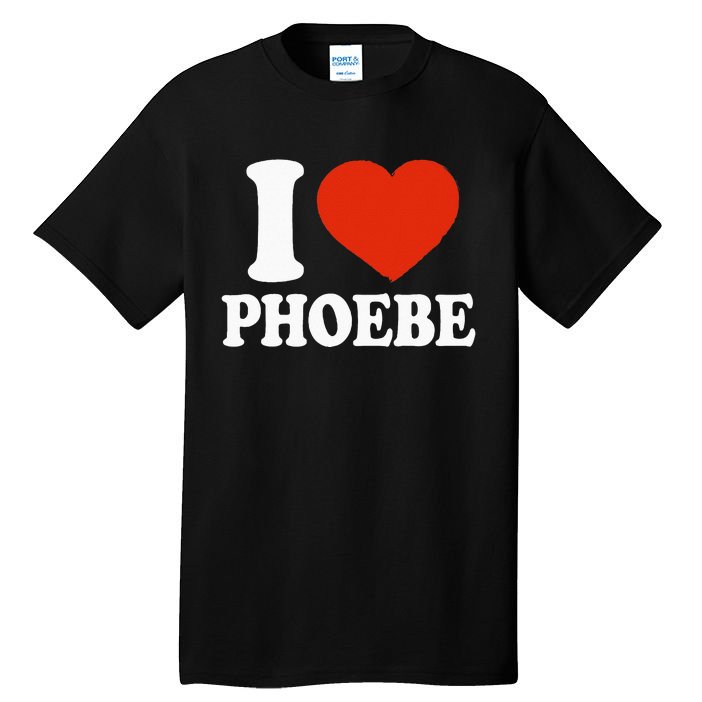 I Love Phoebe I Heart Phoebe Red Heart Valentine Tall T-Shirt