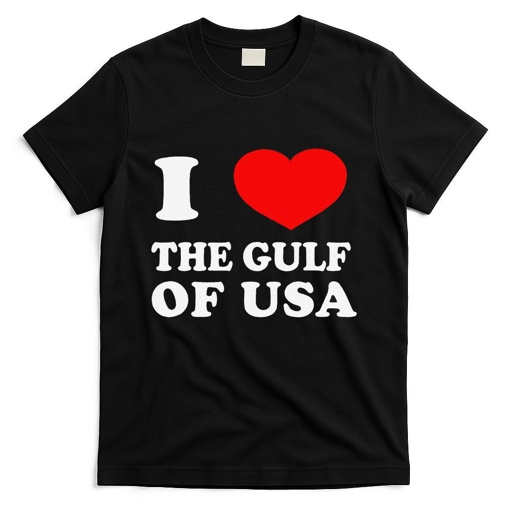 I Love The Gulf Of Usa Funny 2025 Dank Meme Cringe T-Shirt
