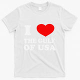 I Love The Gulf Of Usa Funny 2025 Dank Meme Cringe T-Shirt