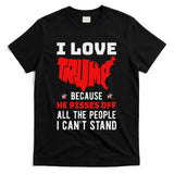 I Love Trump Piss Off People T-Shirt