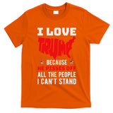 I Love Trump Piss Off People T-Shirt