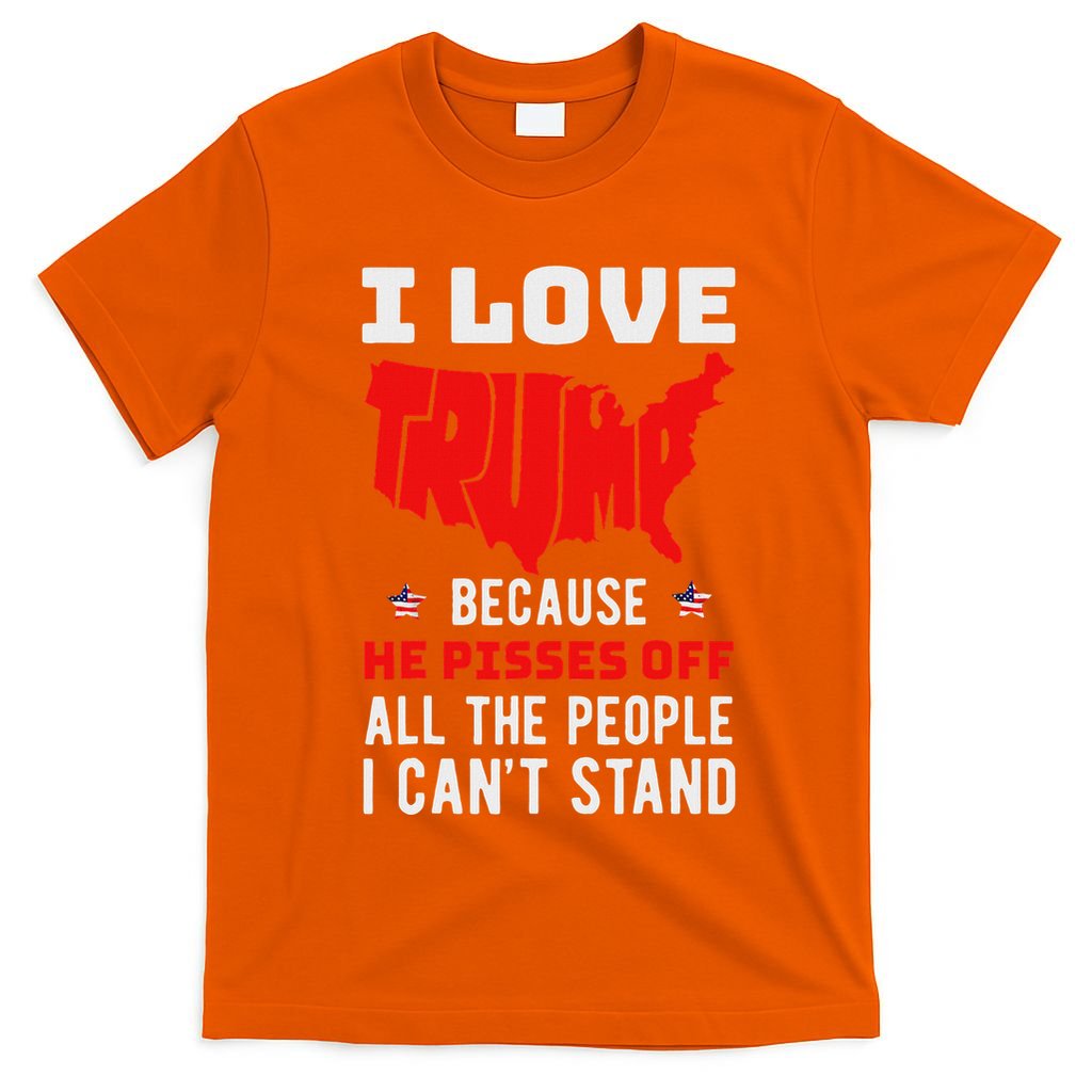 I Love Trump Piss Off People T-Shirt