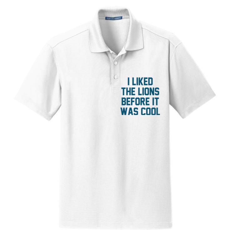 I Liked The Lions Before It Was Cool Funny Football Dry Zone Grid Polo