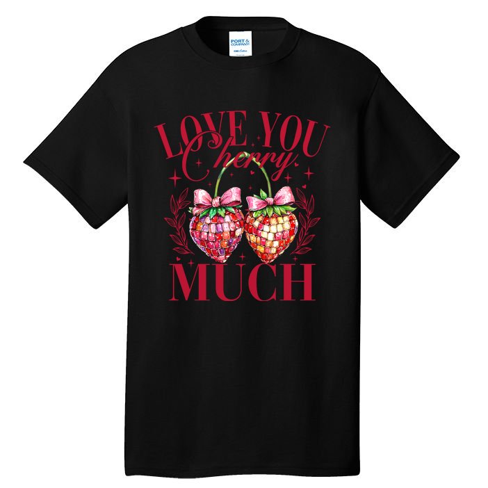 I Love You Cherry Much Funny Valentine Cherry Couple Lover Tall T-Shirt
