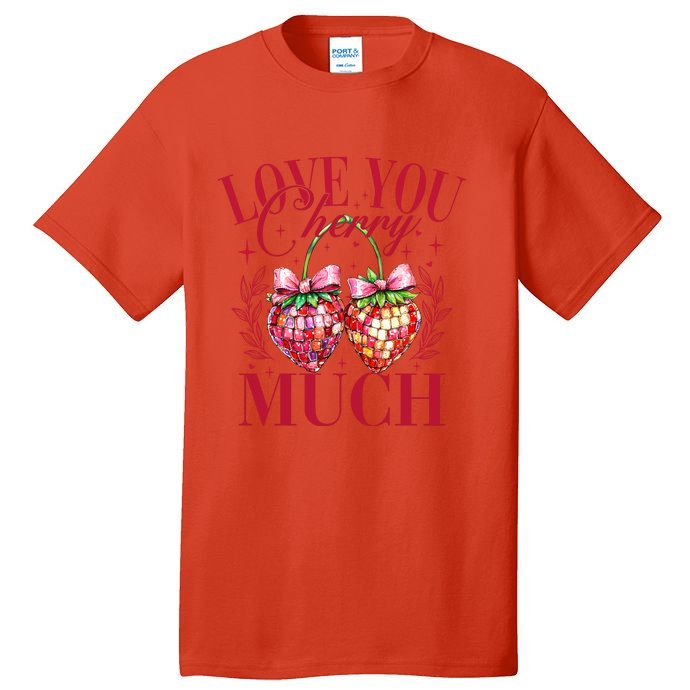 I Love You Cherry Much Funny Valentine Cherry Couple Lover Tall T-Shirt