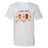 I Loaf You Valentines Day Funny Gift V-Neck T-Shirt