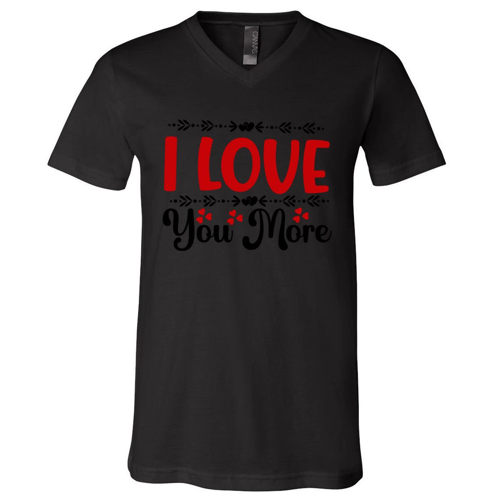 I Love You More, Funny Valentine, Valentine White, Valentine V-Neck T-Shirt